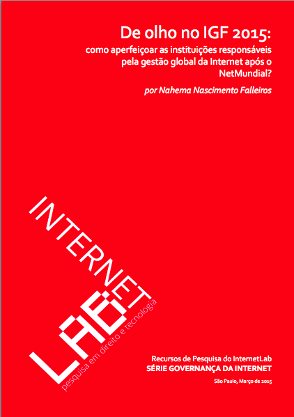 Imagem da capa do Working Paper "De olho no Igf 2015". O fundo do documento é vermelho, o logo do InternetLab está no canto inferior esquerdo e o Título do documento, no canto superior direito. 
